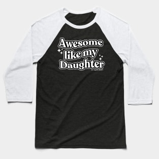 Awesome like my Daughter Baseball T-Shirt